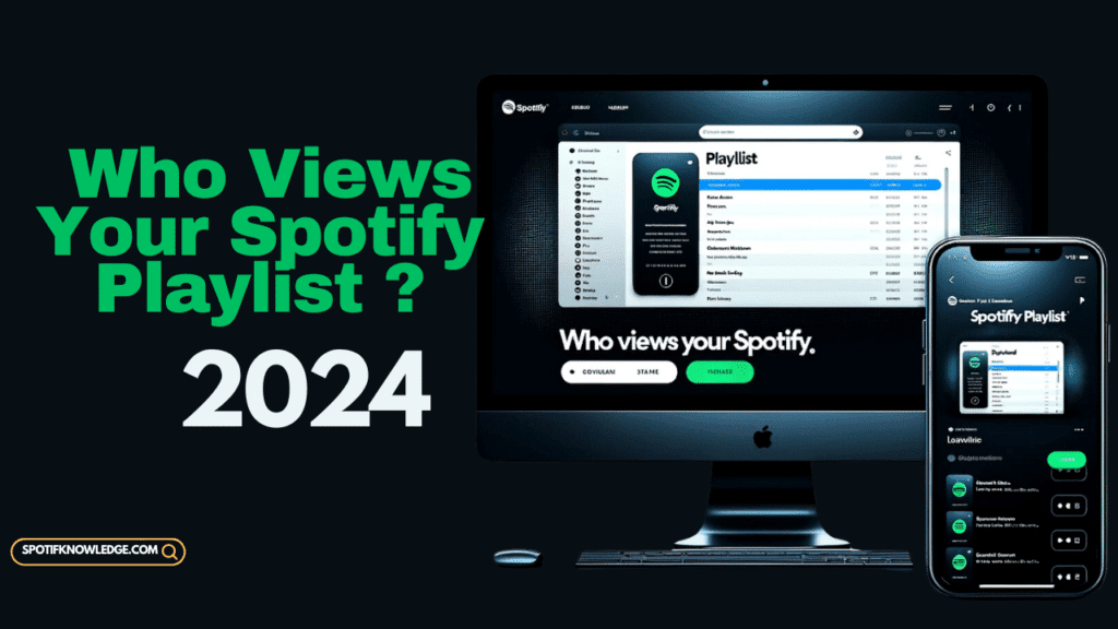 Can You See Who Views Your Spotify Playlist? Instant Check