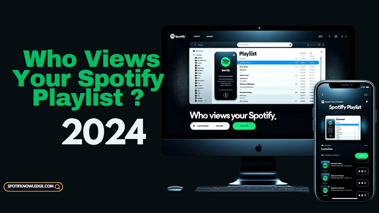 Can You See Who Views Your Spotify Playlist? Instant Check