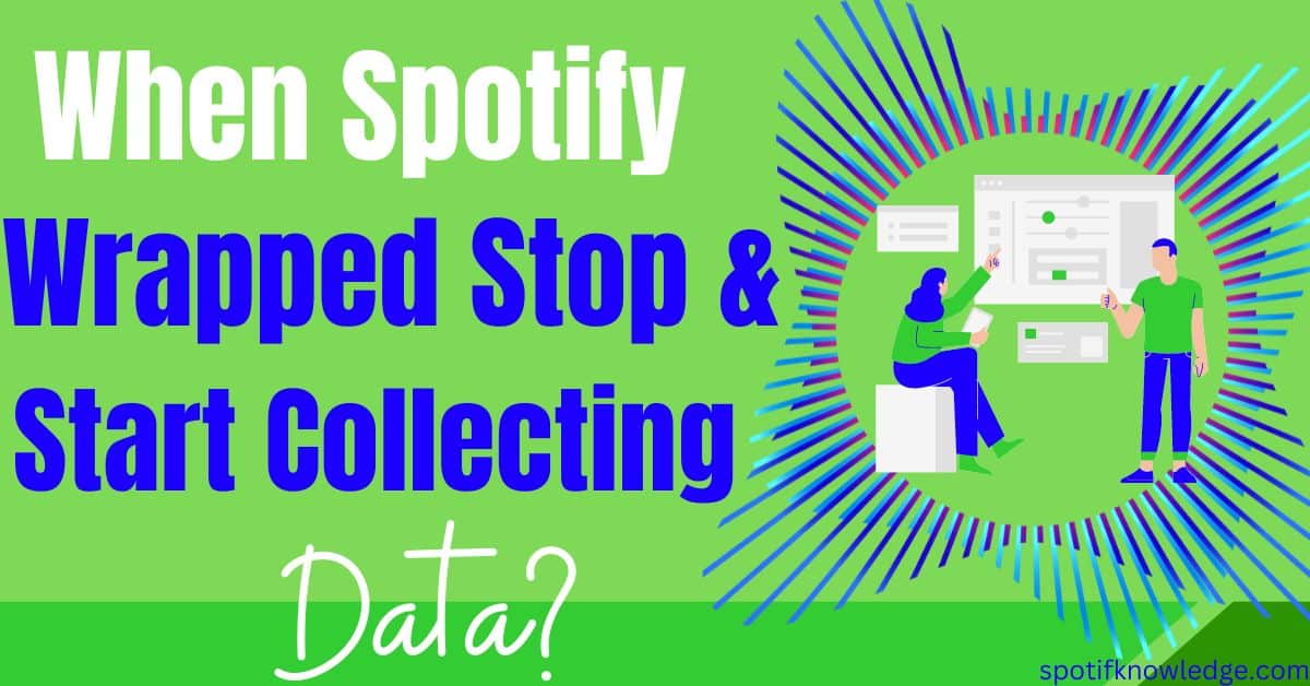 When Does Spotify Wrapped Start and Stop Tracking Data