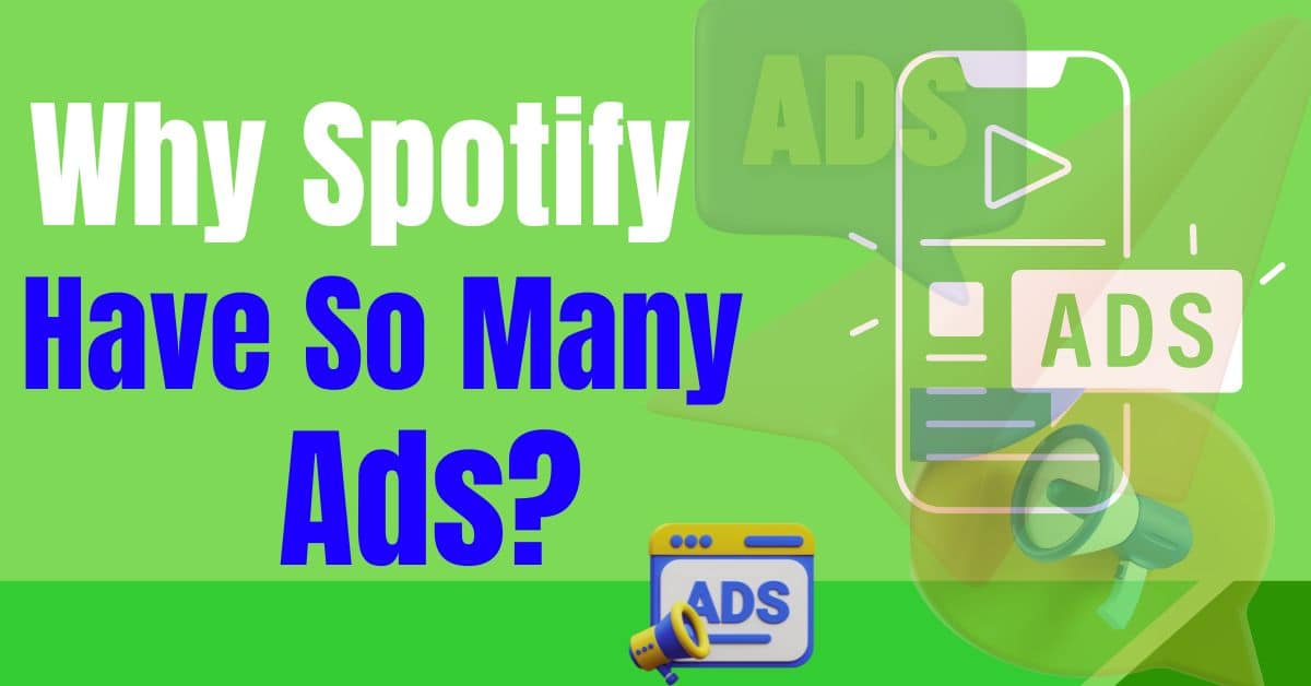 Why does Spotify have so many ads
