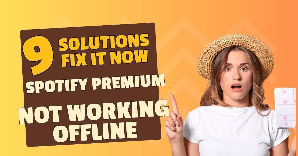 9 Solutions to Fix Spotify Premium Not Working Offline