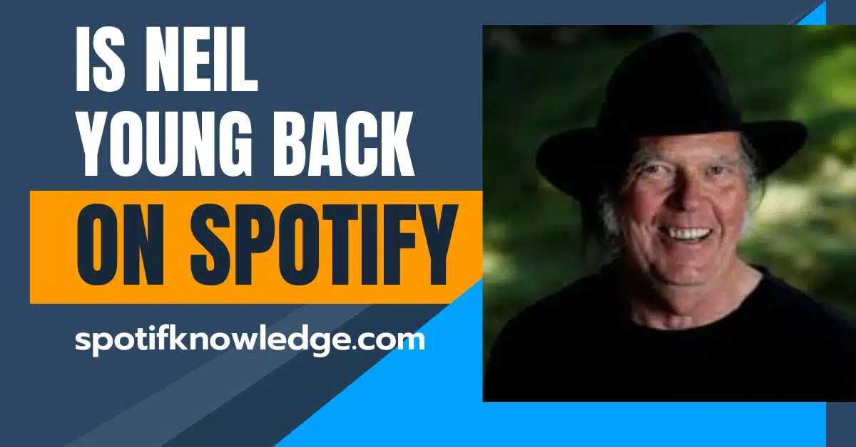 Is Neil Young Back on Spotify