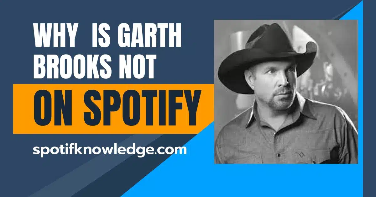 Why is Garth Brooks not on Spotify