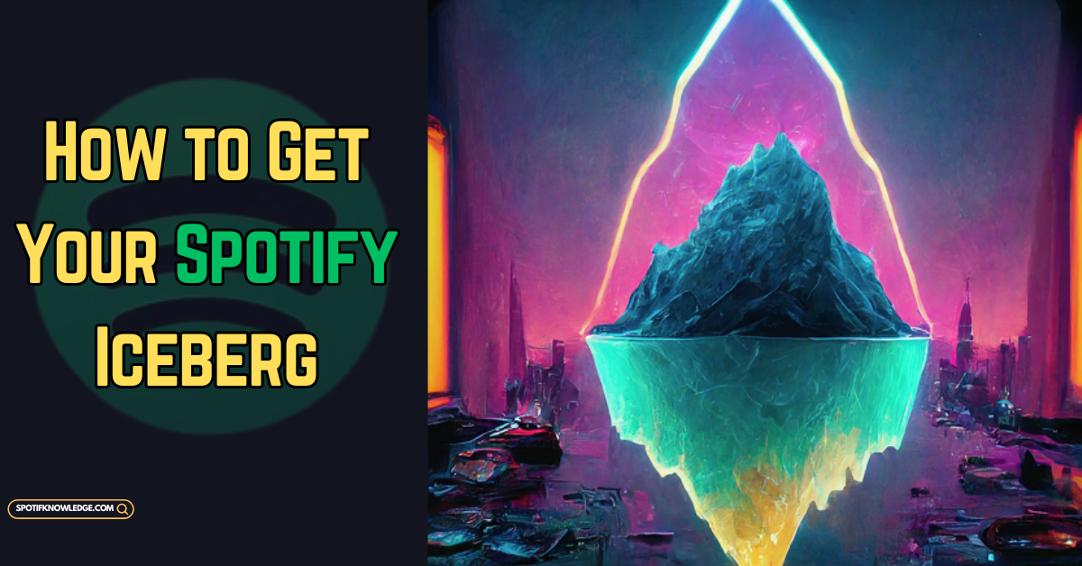 How to Get Your Spotify Iceberg in Minutes 2024 (Quick)