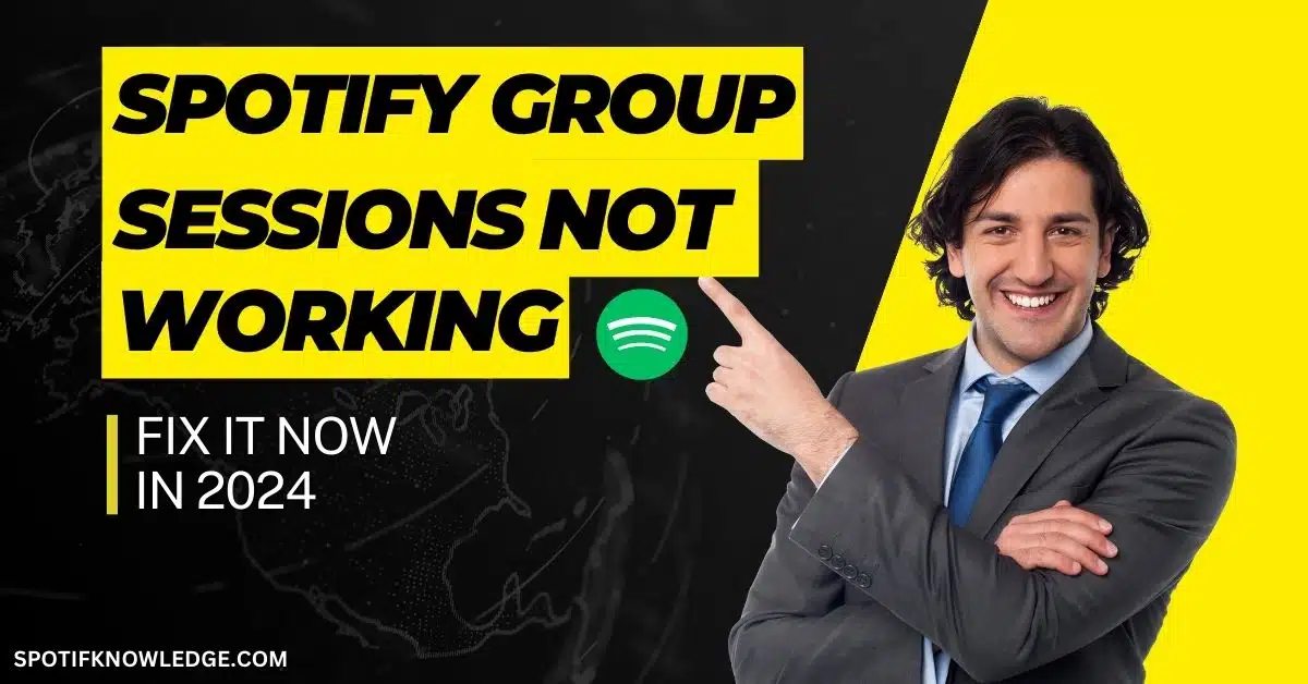 Fix Spotify Group Sessions Not Working in 2024
