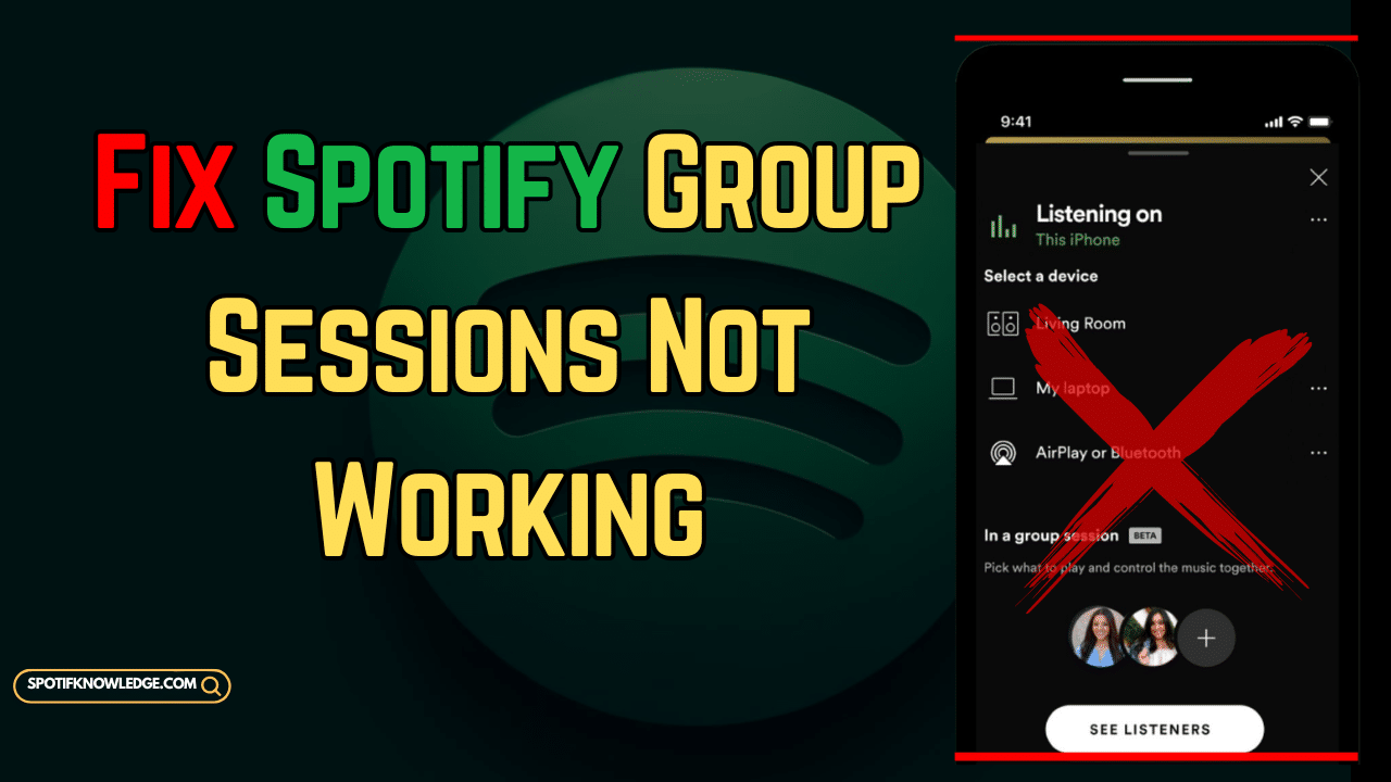 How to Fix Spotify Group Sessions Not Working in 2024
