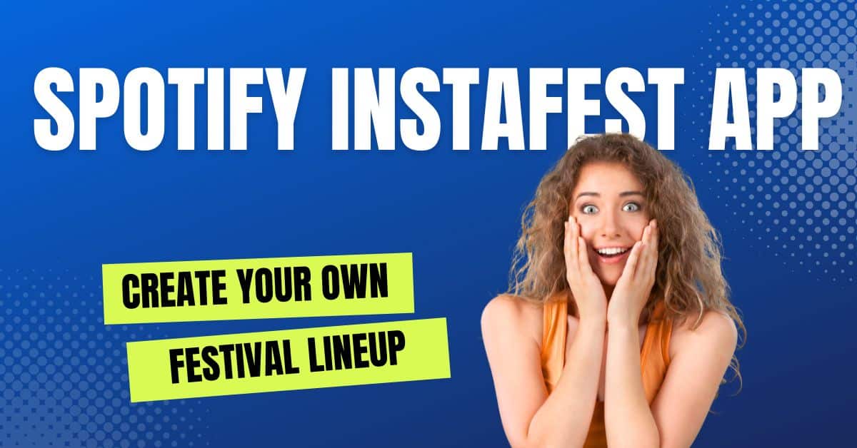 Spotify Instafest App Create Your Own Festival Lineup