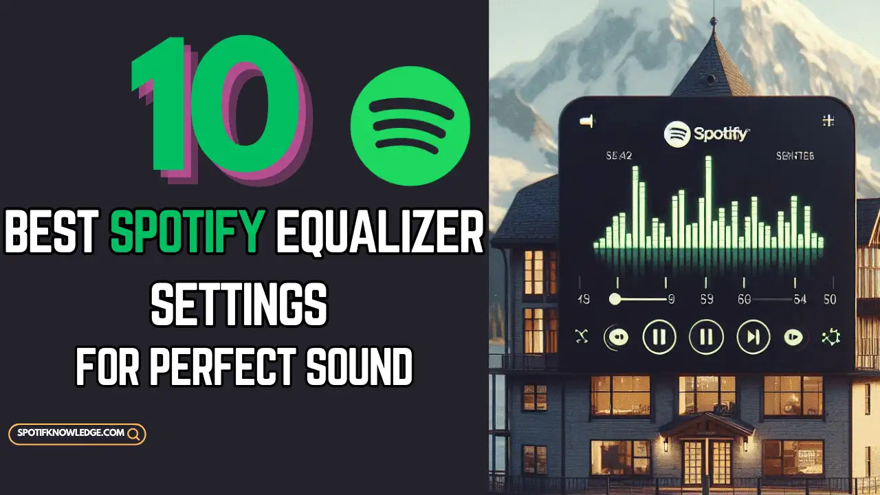 10 Best Spotify Equalizer Settings For Perfect Sound