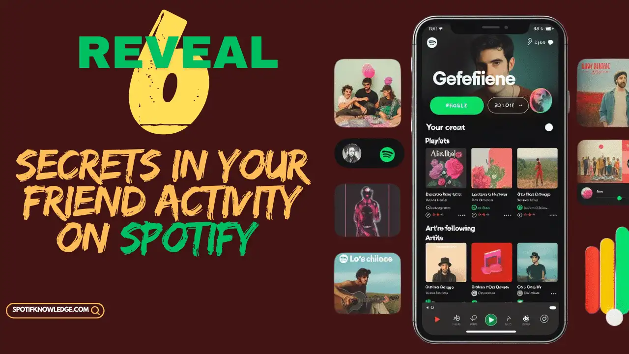 Reveal 6 Secrets In Your Friend Activity On Spotify 2024