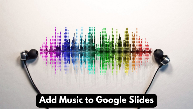 Add Music to Google Slides