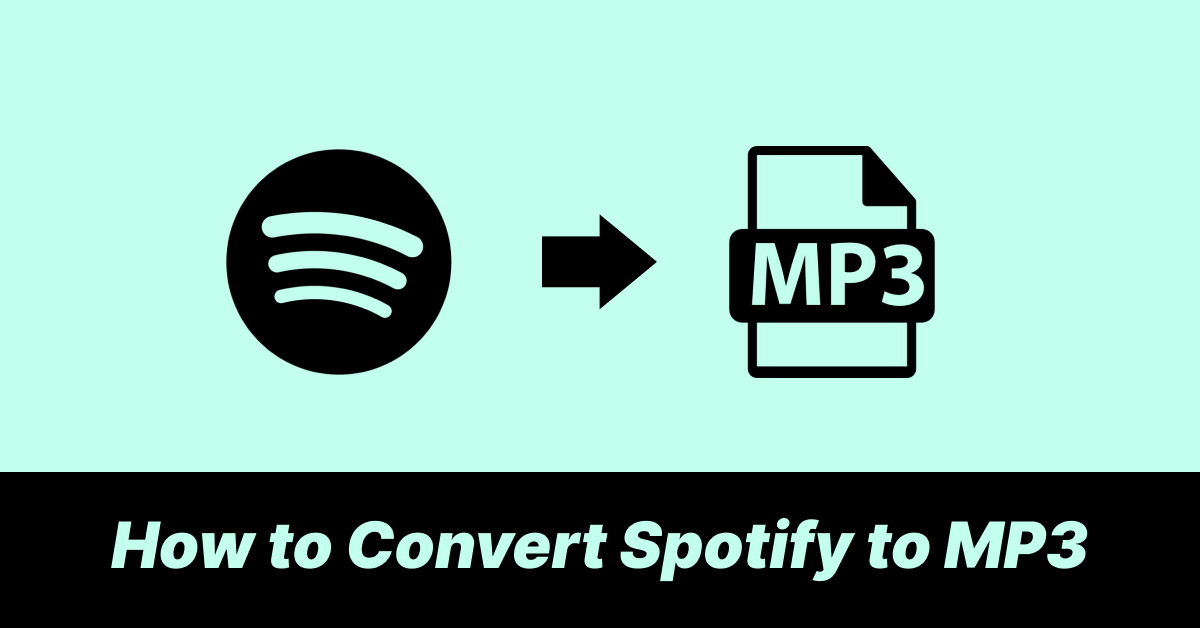 How to Convert Spotify to MP3