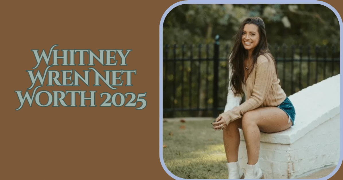 Whitney Wren Net Worth 2025