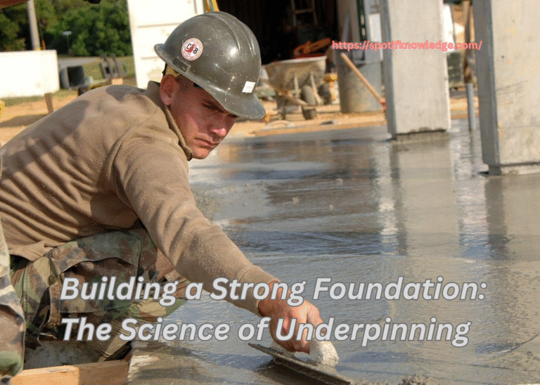 Building a Strong Foundation: The Science of Underpinning