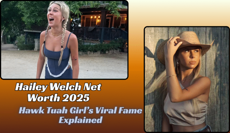Hailey Welch Net Worth 2025: Hawk Tuah Girl’s Viral Fame Explained