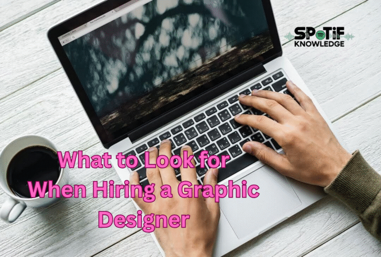 What to Look for When Hiring a Graphic Designer