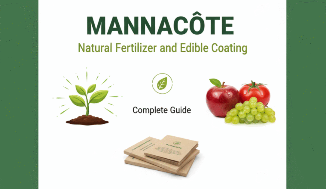 Mannacote Natural Fertilizer and Edible Coating Complete Guide