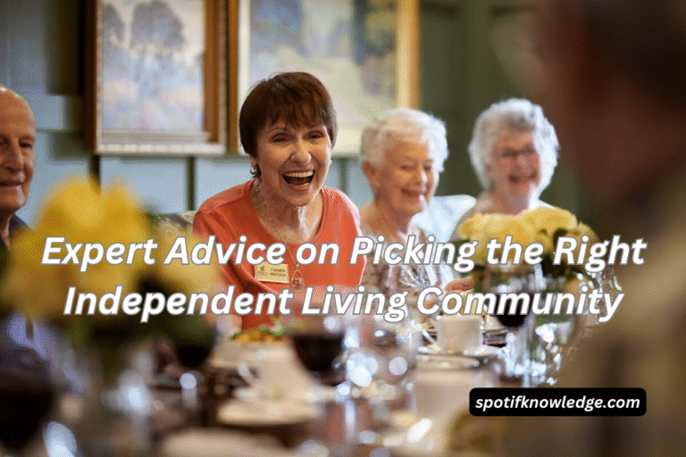 Expert Advice on Picking the Right Independent Living Community