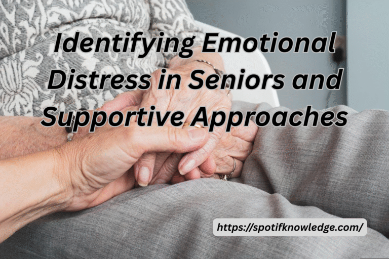 Identifying Emotional Distress in Seniors and Supportive Approaches