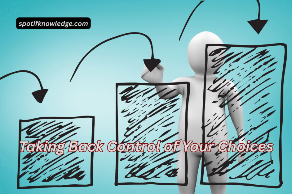 Taking Back Control of Your Choices