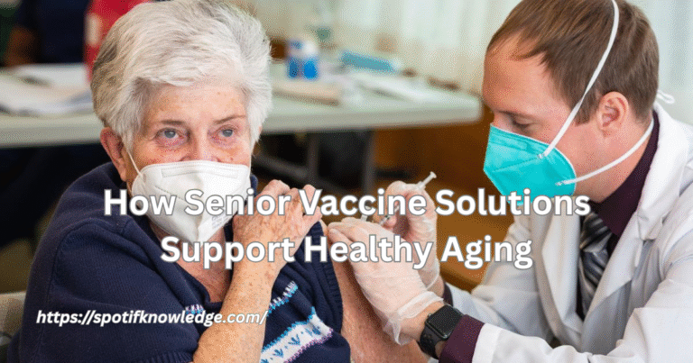 How Senior Vaccine Solutions Support Healthy Aging