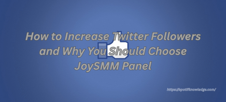 How to Increase Twitter Followers and Why You Should Choose JoySMM Panel
