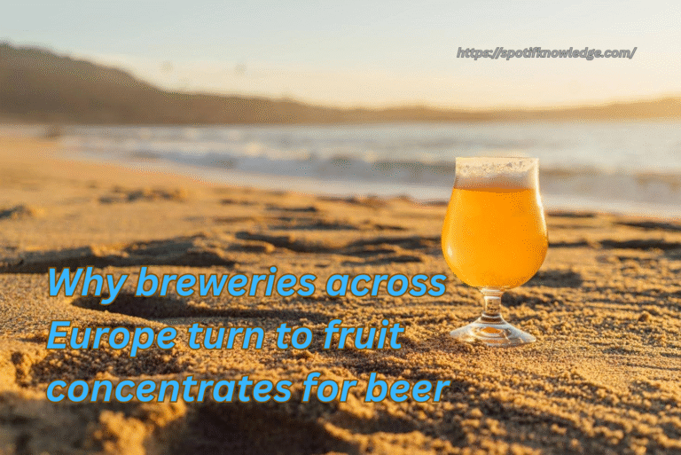 Why breweries across Europe turn to fruit concentrates for beer