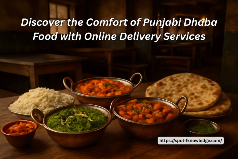 Discover the Comfort of Punjabi Dhaba Food with Online Delivery Services Discover the Comfort of Punjabi Dhaba Food with Online Delivery Services