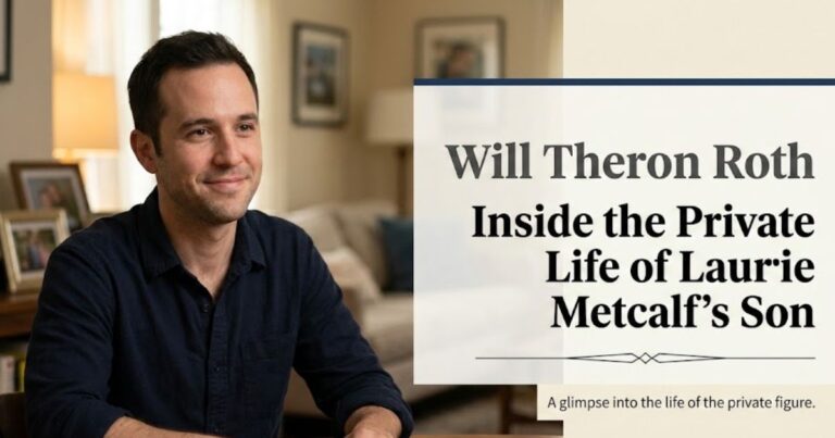 Will Theron Roth Inside the Private Life of Laurie Metcalf’s Son Will Theron Roth Inside the Private Life of Laurie Metcalf’s Son