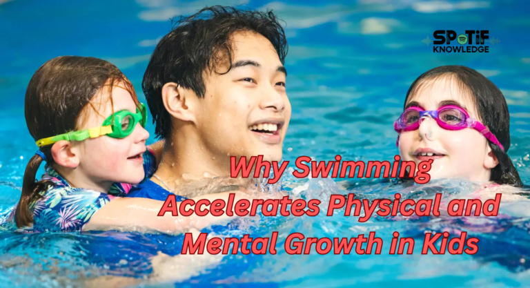 Why Swimming Accelerates Physical and Mental Growth in Kids