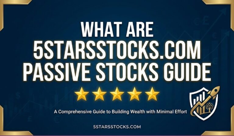 What Are 5starsstocks.com Passive Stocks Guide What Are 5starsstocks.com Passive Stocks Guide
