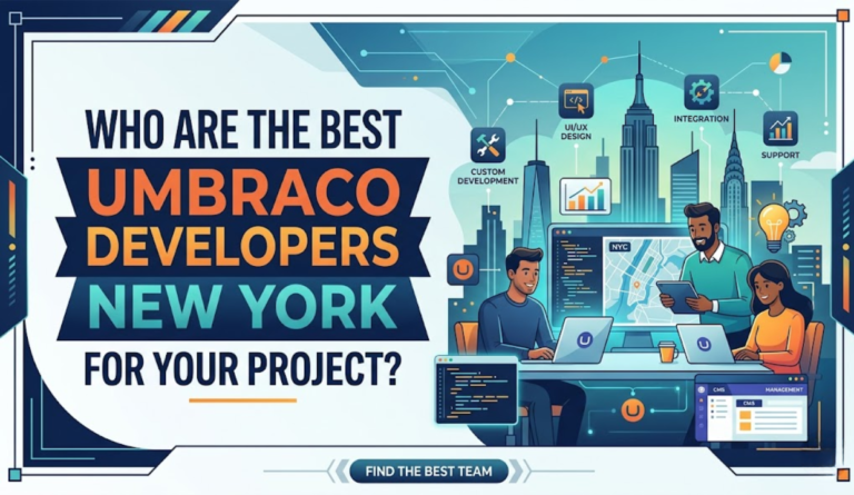 Who Are the Best Umbraco Developers New York for Your Project Who Are the Best Umbraco Developers New York for Your Project