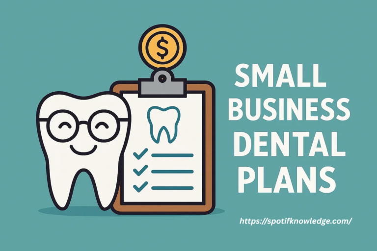 Dental Benefits for Small Businesses: Solutions to Common Challenges Dental Benefits for Small Businesses